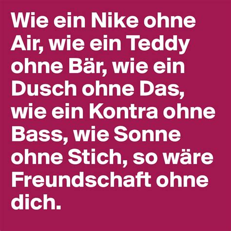 wie ein nike ohne air spruch|Die Schönsten Ohne Dich Sprüche Für Die Verschiedensten .